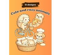 Cute and Cozy Animals: A Simple and Relaxing Self-Care Coloring Book for Children and Teens
