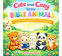 Cute and Cozy Little Bible Animals: 30 Faith-Filled Animal Coloring Pages with Encouraging Scripture (ESV) for Kids