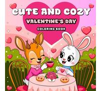 Cute and Cozy Valentine's Day Coloring Book: 50 Adorable, Bold, and Easy Valentine Designs to Color for Adults and Teens to Relax and Celebrate Love