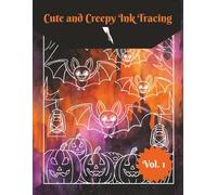 Cute and Creepy Ink Tracing Vol. 1: 46 Images, One Black Pen, Reverse Coloring Book, Cozy and Creepy Halloween Tracing