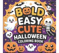 Cute and Easy Halloween Coloring Book for Kids Ages 2-5: Fun and Not-Scary Halloween Coloring Pages for Toddlers, Preschoolers, and Kindergarten Boys ... Images of Ghosts, Pumpkins, Witches, and More