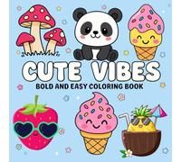 Cute and Easy Kawaii Coloring Book - 120 Pages of Bold Outlines for Kids, Teens, and Adults: Smiling Food, Animals & Happy Doodles