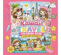 Cute and Easy Kawaii Travel Coloring Book: 70+ Fun and Relaxing Kawaii Coloring Pages For All Ages