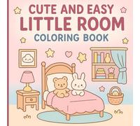 Cute and Easy Little Room Coloring Book: Fun Cozy Bedroom, Playroom, and Living Room Scenes for Kids Ages 4-8