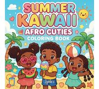 Cute and Easy Summer Kawaii: Afro Cuties Coloring Book | Adorable Afro-Textured Kids, Big Hair, and Summertime Fun |: Relaxing and Creativity: A Fun ... Book Featuring Cute Black Girls and Boys,