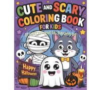 Cute and Scary Coloring Book For Kids: A Cute and Scary Halloween Coloring Book for Kids | 8x10 Activity Book with 110 Fun Pages of Spooky Monsters, ... Pumpkins, Ghosts, and More to Color...