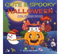 Cute and Spooky Halloween Coloring Book for Kids: 45 Bold and Easy Halloween Coloring Pages Filled with Cute Ghosts, Monsters, Pumpkins and More I Perfect Mix of Fun, Relaxation, and Holiday gifting