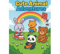 Cute Animal Adventures - A Fun Coloring Journey: 25 Adorable Scenes of Playful and Happy Animals