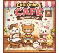Cute Animal Café Coloring Book: Fun & Easy Coloring Pages for Kids Ages 3-6