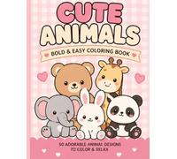 Cute Animal Coloring Book: A Relaxing Collection of Adorable Animals with Bold, Simple Designs for Stress Relief and Mindful Colouring