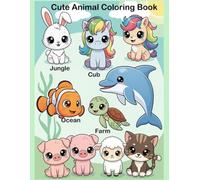 Cute Animal Coloring Book: Cub, Farm , Jungle, Ocean