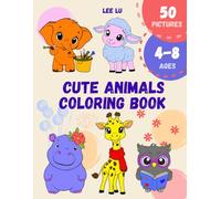 Cute Animal Coloring Book for Kids: 50 Easy-to-Color Pages, Perfect for Young Artists Ages 4-8 | Fun Illustrations to Boost Creativity and Fine Motor Skills in Little Ones