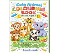 Cute Animal Colouring Book for Kids Ages 4-8: Fun and Easy Coloring Pages with Lion, Elephant, Monkey, Tiger and More