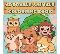 Cute Animal Colouring Book for Kids Ages: Easy & Bold Designs | Fun, Simple & Stress-Free Colouring | Perfect for Toddlers , Young Kids and adults