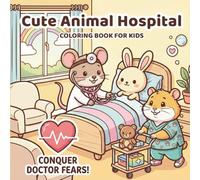 Cute Animal Hospital Coloring Book for Kids: 30 Adorable Medical-Themed Scenes with Funny Animals | Stress-Relief Coloring for Children and Adults