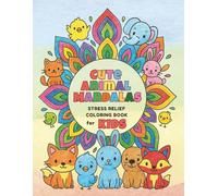 Cute Animal Mandalas for Kids: Fun and Relaxing Coloring Book for Children Ages 4-8 | Over 40 Adorable Animal Mandalas for Creativity and Stress Relief