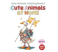“Cute Animals at Work!” Coloring Book 2: Cute Animals at Work! - Community Helpers: Happy animals cooking, baking, chopping, and making delicious food!