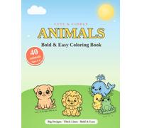 Cute Animals Bold and Easy Coloring Book for Kids Ages 3-8: 40 Big & Simple Kawaii Animal Designs for Toddlers, Preschool, Boys and Girls | Thick Lines
