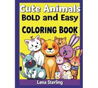 Cute Animals Bold and Easy Coloring Book: Relaxing Nature Scenes Featuring the Cutest Forest Friends