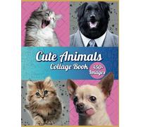 Cute Animals Collage Book: 450+ Adorable Images for Cut-Outs and Collage Fun