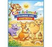 Cute Animals Coloring and Joke Book: A Fun Animal Coloring Book for Kids Ages 4-8 with Silly Jokes and Easy Pages