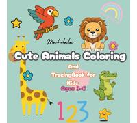 Cute Animals Coloring and Tracing Book for Kids Ages 3-6: Fun Workbook to Learn Letters, Numbers, and Shapes with Activities for Preschool, Kindergarten, and Early Writing Skills
