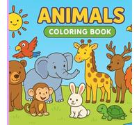 Cute Animals Coloring Book & Connect the Dots for Kids: Fun Land, Air and Sea Animals Activities for Ages 3-8: Coloring Pages, Dot-to-Dots and Early Learning Games