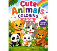 Cute Animals Coloring Book for Kids Ages 3-6: Fun & Easy Coloring Pages with Puppies, Kittens, Bears, Bunnies & More