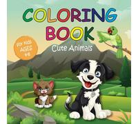 Cute Animals Coloring Book for Kids Ages 4-8: Easy and Fun Designs Featuring Home Pets, Jungle Wildlife, Sea Creatures and More for Boys and Girls. 50 ... Unwind with the Beauty of Nature and Animals