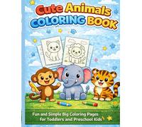 Cute Animals Coloring Book for Kids Ages 4-8: Fun and Simple Big Coloring Pages with Adorable Animals for Toddlers, Preschool, and Early Learners