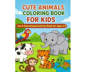 Cute Animals Coloring Book for Kids: Fun & Educational Activity Book for Ages 3-8 Back & White Edition: Sketch, Color, and Learn About Farm, Jungle, and Ocean Animals