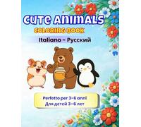 Cute Animals - Coloring Book: Italiano - Русский • Libro da colorare bilingue per bambini 3-6 anni