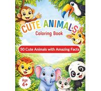 Cute Animals Coloring Book with Amazing Facts: 50 Easy and Adorable Animals for Curious Kids
