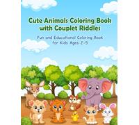 Cute Animals Coloring Book with Couplet Riddles: Fun and Educational Coloring Book for Kids Ages 2-5