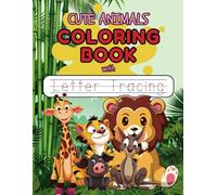 Cute Animals Coloring Book with Letter Tracing: Trace Letters and Bring Cute Animals to Life! for Preschool Kids ages 3-10