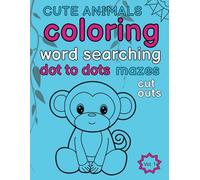 Cute Animals Coloring, Word Searching, Dot to dots, Mazes and Cut Outs (Vol.1): an activity book for kids to encourage dexterity, reading, spelling and imagination