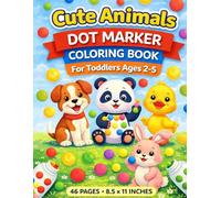 cute animals dot marker coloring book for toddlers ages 2 - 5: Fun & Easy do a Dot animals activity book for kids | preschool learning, fine motor skills, simple and cute animal design