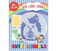 Cute Animals Dots Lines Spirals: Very First Cute Animals Coloring Book for Kids in Dots Lines Spirals Style