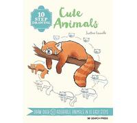 Cute Animals: Draw over 50 Adorable Animals in 10 Easy Steps
