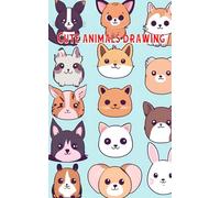 Cute animals drawing - for kids and adults - Unleash your creativity and explore the animal kingdom with Animal Art Adventures! - Paperback book - overall Dimension 10.412 x 8.250 inch.