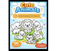 Cute Animals: Fun Coloring & Drawing Book For Kids Ages 3-6