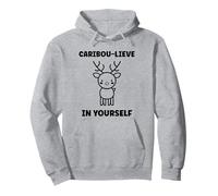 Cute Animals Funny Believe in Yourself Quote Caribou Sweat à Capuche
