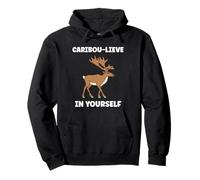 Cute Animals Funny Believe in Yourself Quote Caribou Sweat à Capuche