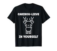 Cute Animals Funny Believe in Yourself Quote Caribou T-Shirt