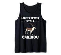Cute Animals Funny Quote Life is Better with a Caribou Débardeur