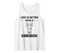 Cute Animals Funny Quote Life is Better with a Caribou Débardeur