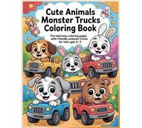 Cute Animals Monster Trucks Coloring Book: Fun and Easy Coloring Pages with Friendly Animals and Big Trucks for Kids Ages 2-5