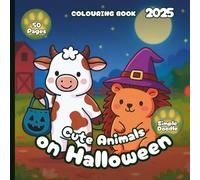 Cute Animals on Halloween - Colouring Book 2025 - Simple Doodle Style: 50 Pages of Sweet & Cute Animals Ready to Trick-or-Treat