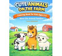 Cute Animals on the Farm: Coloring Book for Kids Ages 3-5. Meet the Animal Families