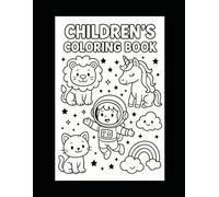 Cute Animals, Unicorns, Cars & More: Fun Coloring Book for Kids Ages 4-8: 44 Adorable Pages of Animals, Fantasy Creatures, Vehicles, ABCs, Numbers & Holiday Fun for Boys and Girls